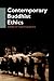 Contemporary Buddhist Ethics (Routledge Critical Studies in Buddhism)