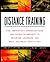 Distance Training: How Innovative Organizations are Using Technology to Maximize Learning and Meet Business Objectives