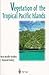Vegetation of the Tropical Pacific Islands (Ecological Studies)