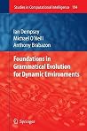 Foundations in Grammatical Evolution for Dynamic Environments (Studies in Computational Intelligence, 194) Foundations in Grammatical Evolution for Dynamic Environments (Studies in Computational Intelligence, 194)