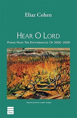 Hear O Lord: Poems from the Disturbances of 2000-2009 (English and Hebrew Edition)