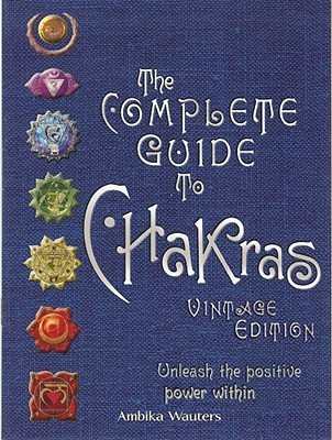 The Complete Guide to Chakras: Vintage Edition: Discover Healing, Positivity, and Self-Care Through the Power of Your Chakras (Hardcover)