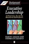 Executive Leadership: A Practical Guide to Managing Complexity (Developmental Management)