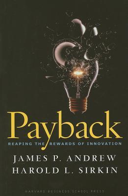 Payback: Reaping the Rewards of Innovation (Hardcover)