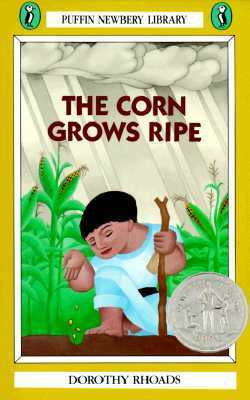 The Corn Grows Ripe (Puffin Newbery Library)