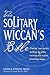 The Solitary Wiccan's Bible