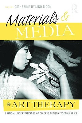 Materials & Media in Art Therapy (Hardcover)