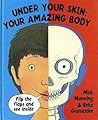 Under Your Skin: Your Amazing Body