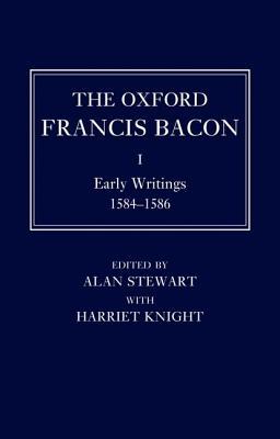 The Oxford Francis Bacon I: Early Writings 1584-1596 (Hardcover)