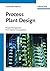 Process Plant Design: Project Management from Inquiry to Acceptance