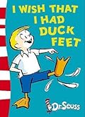 I Wish That I Had Duck Feet