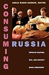 Consuming Russia:...