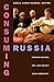 Consuming Russia by Adele Marie Barker