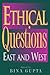 Ethical Questions: East and West (Philosophy and the Global Context)