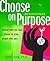 Choose on Purpose for Twent...