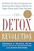 The Detox Revolution : A Po...