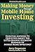 Making Money Through Mobile Home Investing: Essential Answers to Questions about the Little-Known, Lucrative Business of Mobile Home Investing!