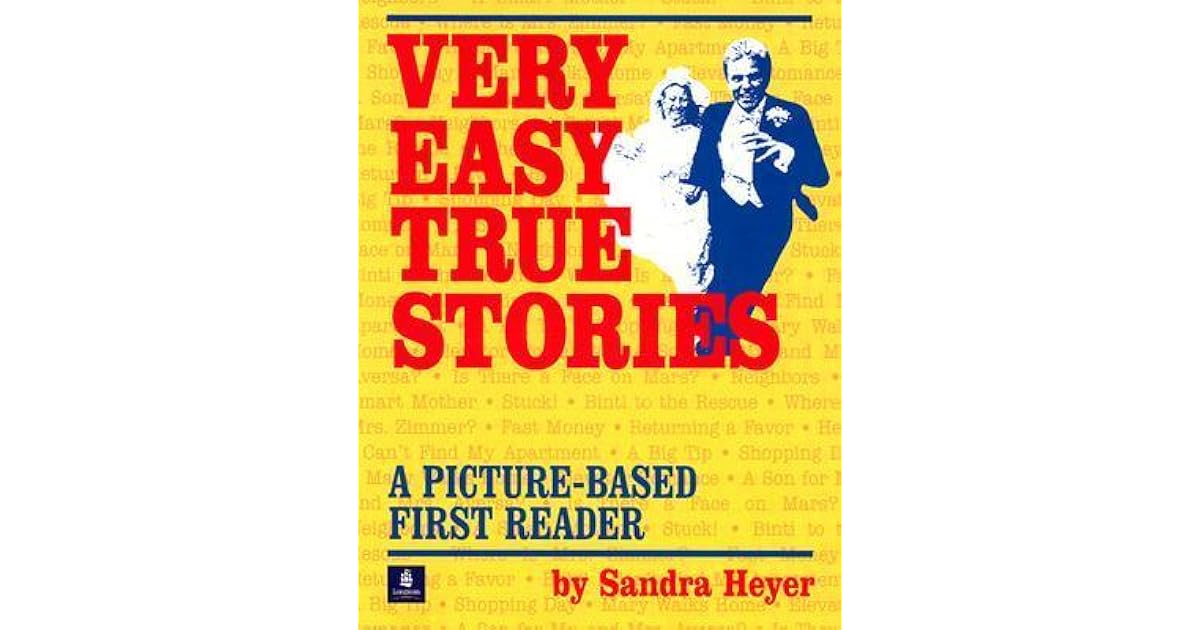 Very Easy True Stories A PictureBased First Reader by Sandra Heyer
