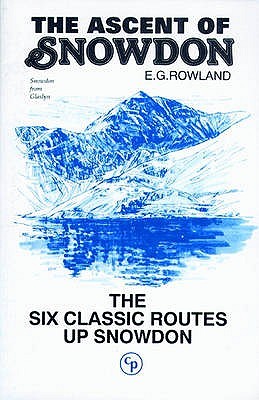 The Ascent of Snowdon: The Six Classic Routes Up Snowdon (Paperback)