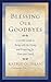 Blessing Our Goodbyes: A Gentle Guide to Being with the Dying and Preparing for Your Own Death