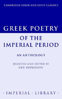 Greek Poetry of the Imperial Period: An Anthology (Cambridge Greek and Latin Classics - Imperial Library)