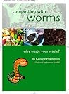 Composting with Worms: Why Waste Your Waste by G. Pilkington (2005) Paperback