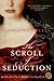 The Scroll of Seduction by Gioconda Belli