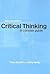 Critical Thinking: A Concise Guide