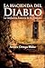 La hacienda del diablo/ The Ranch of the Devil: La verdadera historia de El Endrino/ The Truth Story of El Endrino (Spanish Edition)