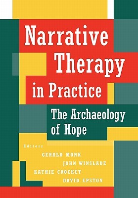 Narrative Therapy in Practice: The Archaeology of Hope (Hardcover)