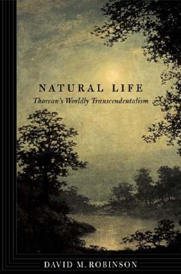 Natural Life: Thoreau's Worldly Transcendentalism (Hardcover)