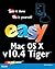 Easy Mac OS X v10.4 Tiger