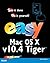 Easy Mac OS X v10.4 Tiger by Kate Binder