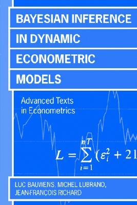Bayesian Inference in Dynamic Econometric Models (Advanced Texts in Econometrics)
