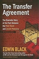 The Transfer Agreement: The Dramatic Story of the Pact Between the Third Reich and Jewish Palestine