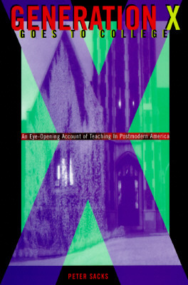 Generation X Goes to College: An Eye-Opening Account of Teaching in Postmodern America
