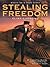 Stealing Freedom