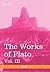The Works of Plato, Vol. III (in 4 Volumes): The Trial and Death of Socrates