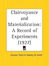 Clairvoyance and Materialization: A Record of Experiments