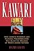 Kawari: How Japan's Economic and Cultural Transformation Will Alter the Balance of Power Among Nations