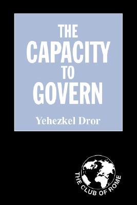 The Capacity to Govern: A Report to the Club of Rome (Paperback)
