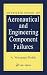 Investigation of Aeronautical and Engineering Component Failures