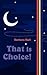 That is Choice!