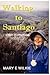Walking to Santiago - Diary of a Pilgrimage by Mary E. Wilkie