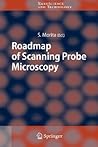 Roadmap of Scanning Probe Microscopy (NanoScience and Technology) Roadmap of Scanning Probe Microscopy (NanoScience and Technology)