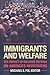 Immigrants and Welfare: The Impact of Welfare Reform on America's Newcomers