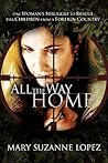 All the Way Home: One Woman's Struggle to Rescue Her Children from a Foreign Country