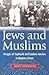Jews and Muslims: Images of Sephardi and Eastern Jewries in Modern Times