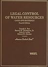 Legal Control of Water Resources: Cases and Materials (American Casebook Series)