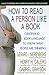 How to Read a Person Like a Book: Observing Body Language to Know What People Are Thinking